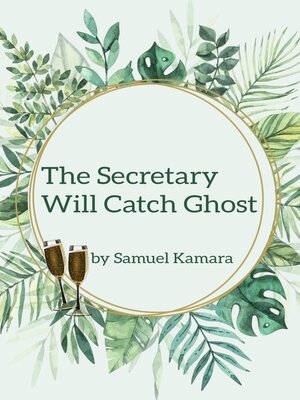 cover image of The Secretary Will Catch Ghost